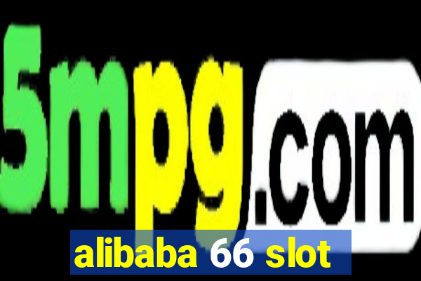 alibaba 66 slot