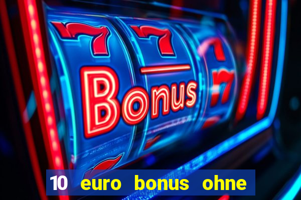 10 euro bonus ohne einzahlung casino 2018