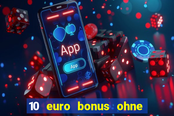 10 euro bonus ohne einzahlung casino 2018