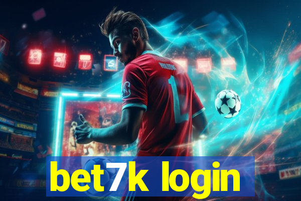 bet7k login