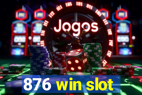 876 win slot