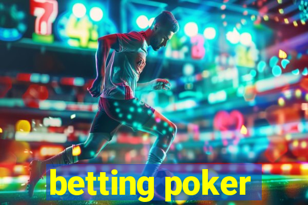 betting poker