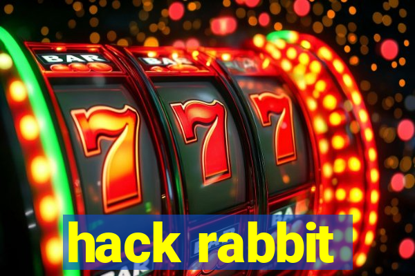 hack rabbit