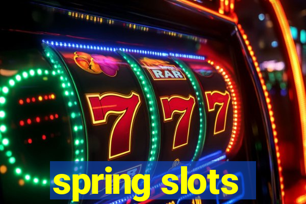 spring slots