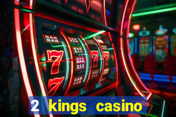 2 kings casino north carolina