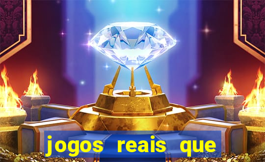 jogos reais que ganha dinheiro