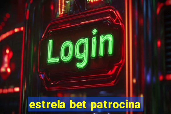 estrela bet patrocina