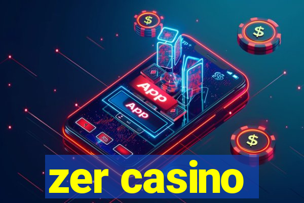 zer casino