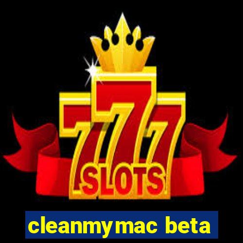 cleanmymac beta