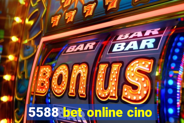 5588 bet online cino