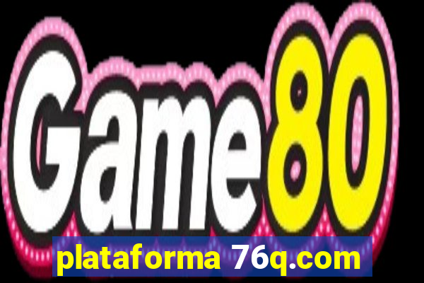 plataforma 76q.com