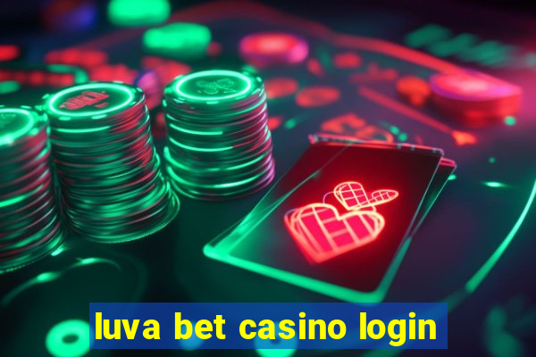 luva bet casino login