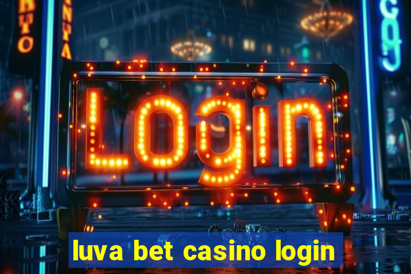 luva bet casino login