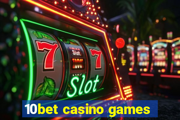 10bet casino games