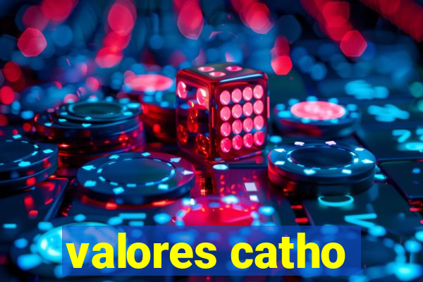 valores catho