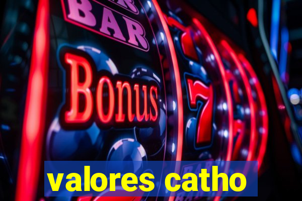 valores catho