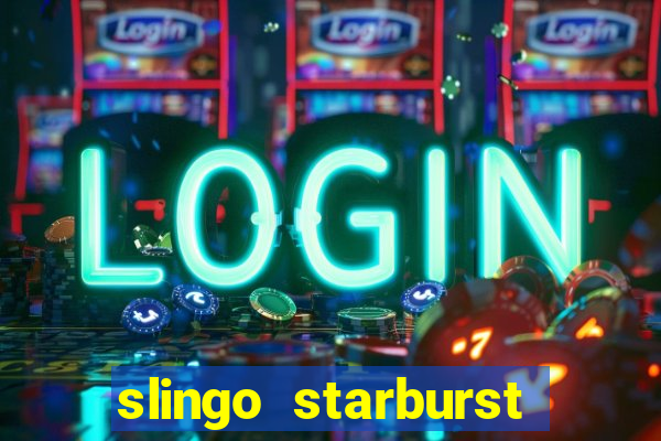 slingo starburst online slot