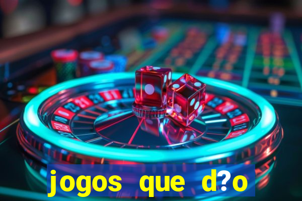 jogos que d?o dinheiro de verdade