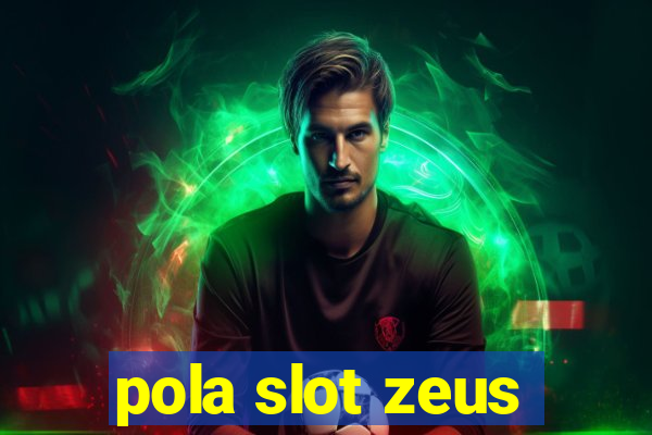 pola slot zeus