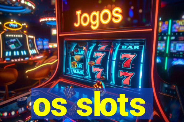 os slots