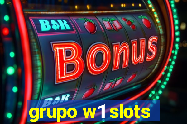 grupo w1 slots