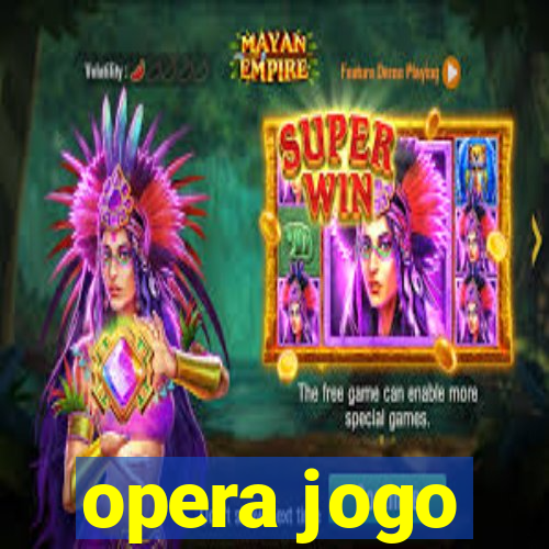 opera jogo