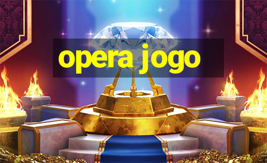 opera jogo