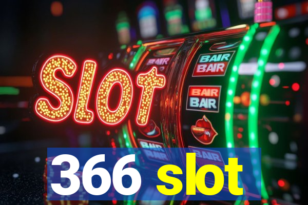 366 slot