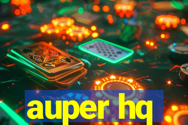 auper hq