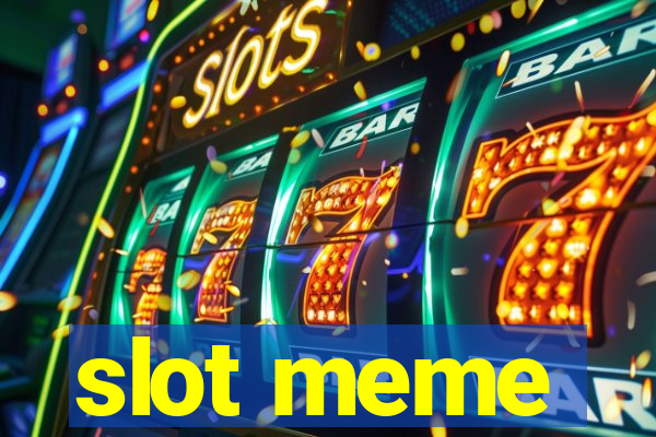 slot meme