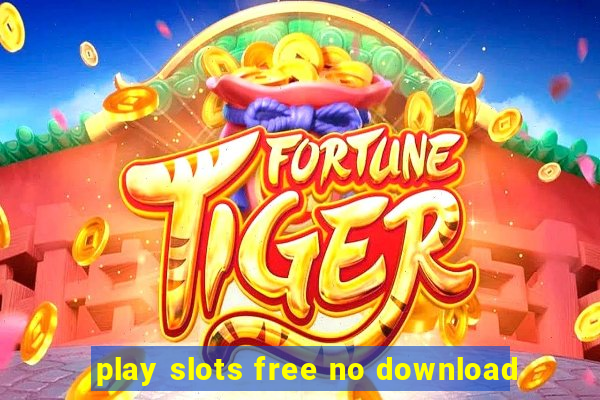 play slots free no download