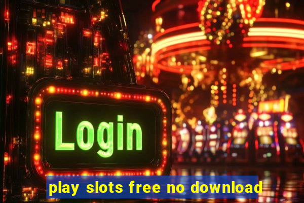 play slots free no download