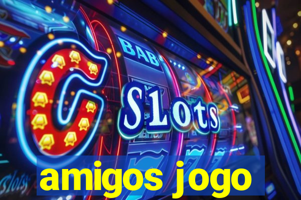 amigos jogo