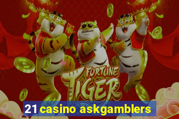 21 casino askgamblers