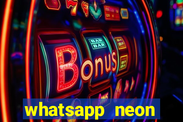 whatsapp neon consiga mais