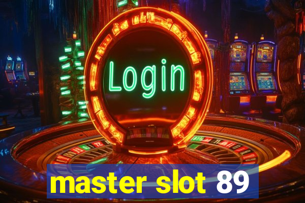 master slot 89