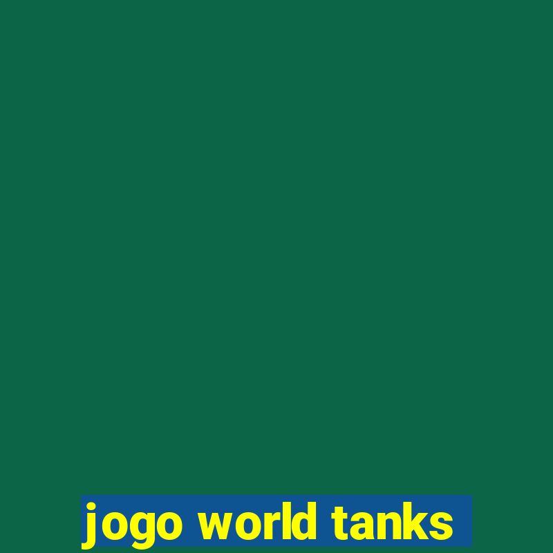 jogo world tanks