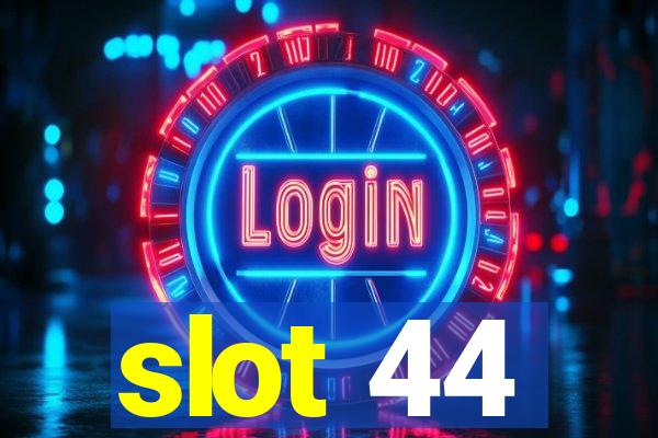 slot 44