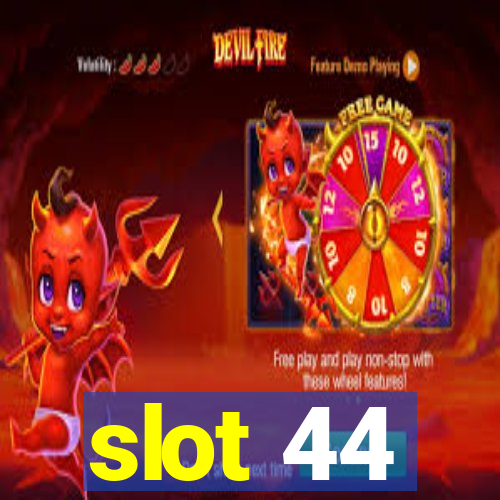 slot 44