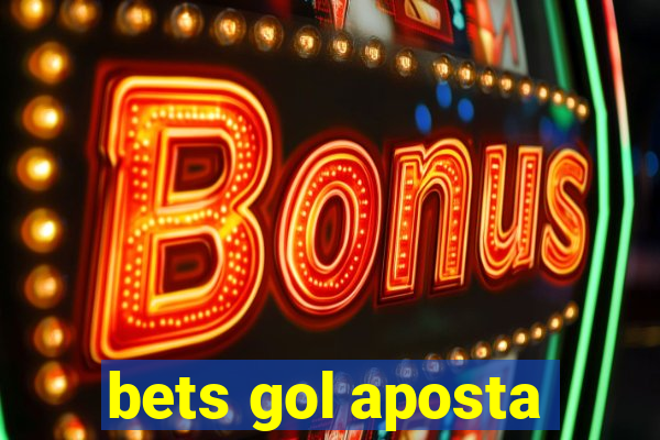 bets gol aposta