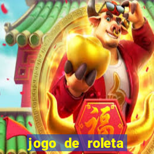 jogo de roleta valendo dinheiro