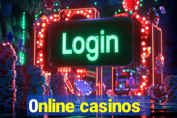 0nline casinos