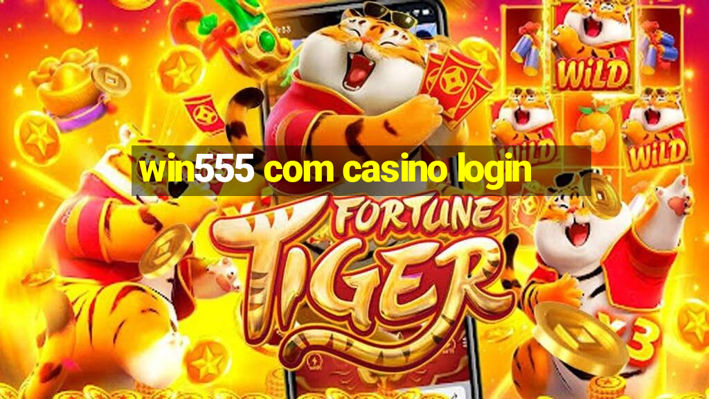 win555 com casino login