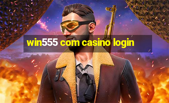 win555 com casino login