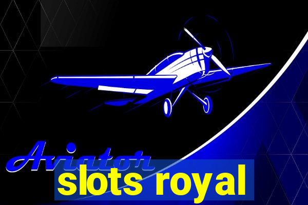 slots royal