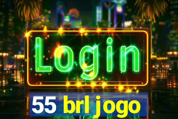 55 brl jogo