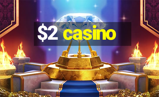 $2 casino