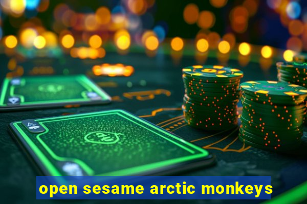 open sesame arctic monkeys