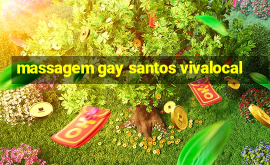 massagem gay santos vivalocal