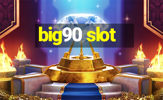 big90 slot